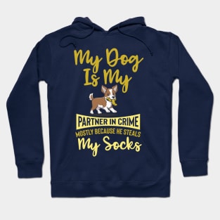 My Dog is My Partner in Crime, Mostly Because He Steals My Socks Hoodie